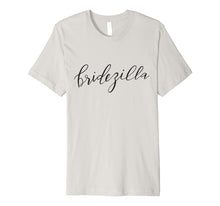Load image into Gallery viewer, Bridezilla T-Shirt Blk Lett