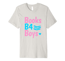 Load image into Gallery viewer, Books B4 Before Boys | Back To School Shirt