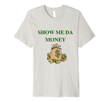 Load image into Gallery viewer, Show Me Da Money T-Shirt
