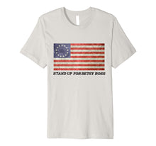 Load image into Gallery viewer, Stand Up For Betsy Ross 1776 American Flag T-Shirt Premium T-Shirt