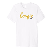 Load image into Gallery viewer, Bougie AF Tshirt | Black Girl Magic Tshirt