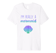 Load image into Gallery viewer, I'm Really a Mermaid Birthday Party Shirt