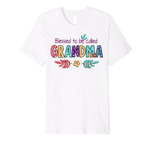 Load image into Gallery viewer, Blessed To Be Called Grandma T-Shirt Grandma Gift For Women Premium T-Shirt