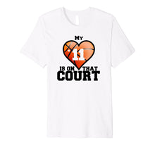 Load image into Gallery viewer, My Heart Is On That Court #11 T-Shirt Basketball Mom Tee