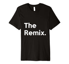 Load image into Gallery viewer, The Remix. The Original Matching Shirts