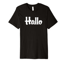 Load image into Gallery viewer, German Hallo Greeting T-Shirt | Hello Tee Gift