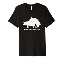 Load image into Gallery viewer, makin bacon tee shirt Premium T-Shirt