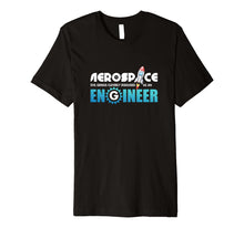 Load image into Gallery viewer, Funny Aerospace Engineer T-shirt Engineering College Student