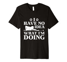 Load image into Gallery viewer, Billiard Shirt - I Have No Idea What I'm Doing