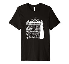 Load image into Gallery viewer, My Courage Always Rises Beautiful Jane Austen Gifts T Shirt
