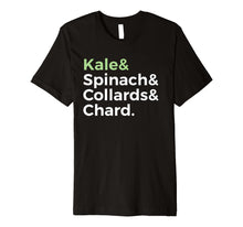 Load image into Gallery viewer, Kale Spinach Collards Chard Lovers Text T-Shirt