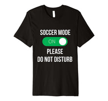 Load image into Gallery viewer, Fun Soccer Shirts. Funny Soccer Tshirts. Funny Soccer Shirts