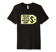 Load image into Gallery viewer, Pick Me I Need a New Ride Home Game Show Shirt