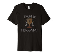 Load image into Gallery viewer, Mens Men's Trophy Husband T-shirt Funny Gift For Hubby Tee