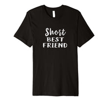 Load image into Gallery viewer, SHORT BEST FRIEND TALL BEST FRIEND Couple Friend Shirts