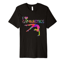 Load image into Gallery viewer, I love Gymnastics, Gymnastics Makes it Better Girl Gift Tee