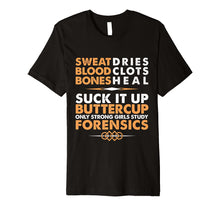 Load image into Gallery viewer, Forensic Science Major Suck It Up Buttercup Gift T-Shirt