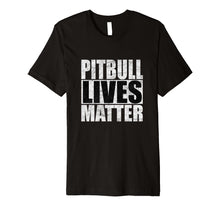 Load image into Gallery viewer, Pitbull Lives Matter Shirt Pit Bull Tshirt