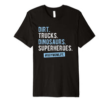 Load image into Gallery viewer, Dirt Trucks Dinosaurs Superheroes T Shirt for Mom of Boys
