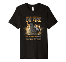 Load image into Gallery viewer, Welder T-Shirt Funny I Am On Fire