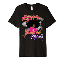 Load image into Gallery viewer, African American Birthday Shirt Gift Bougie April Women