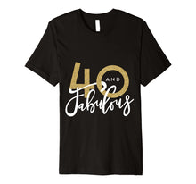 Load image into Gallery viewer, 40 and fabulous birthday celebration t-shirt