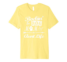 Load image into Gallery viewer, Rocking The Dog Mom And Aunt Life Mother Day T-Shirt Premium T-Shirt