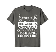 Load image into Gallery viewer, World's Greatest Truck Driver Best Truck Driver Ever T-Shirt