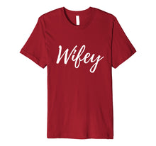 Load image into Gallery viewer, Wifey Premium Shirt - Matching Hubby and Wifey Shirts