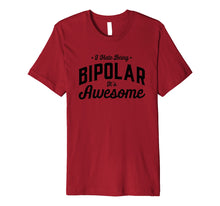 Load image into Gallery viewer, I Hate Being Bipolar it's Awesome sarcastic funny smile