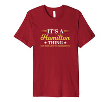 Load image into Gallery viewer, A Hamilton Thing, You Wouldn't Understand T-Shirt