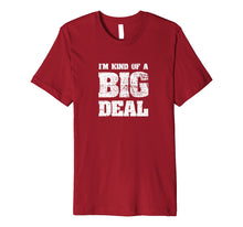 Load image into Gallery viewer, I'm Kind Of A Big Deal Funny Joke vintage look T-Shirt