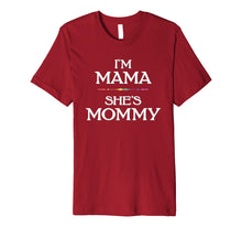 Load image into Gallery viewer, I'm Mama - She's Mommy LGBT Lesbian Mothers T-Shirt