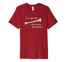 Load image into Gallery viewer, Funny T-Shirt Good Day Tibia Forensic Anthropologist