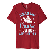 Load image into Gallery viewer, Couples That Cruise Together Stay Together T shirt Matching