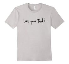 Load image into Gallery viewer, Live Your Truth T-Shirt