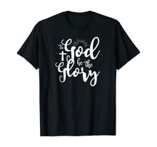 Load image into Gallery viewer, To God be the Glory T-Shirt