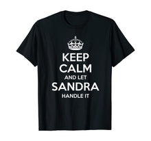 Load image into Gallery viewer, SANDRA Keep Calm Personalized Name Funny Birthday Gift Idea T-Shirt