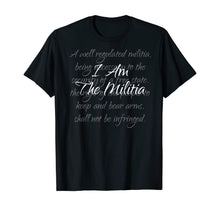 Load image into Gallery viewer, I Am The Militia Pro 2nd Amendment Proud American Gift T-Shirt
