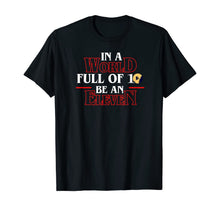 Load image into Gallery viewer, Stranger 3 Upside Down Be An Eleven T-Shirt
