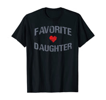 Load image into Gallery viewer, Favorite Daughter T-Shirt-102868