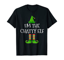 Load image into Gallery viewer, I'm The Chatty Elf Matching Family Group Christmas T Shirt