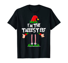 Load image into Gallery viewer, Christmas Elf Tshirt I'm The Tallest Elf Matching Xmas Gift T-Shirt