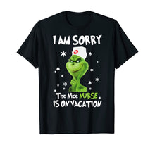 Load image into Gallery viewer, I'm Sorry The Nice-Nurse-Is On Vacation-Grinch-Switch T-Shirt