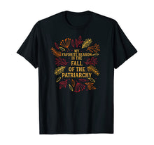 Load image into Gallery viewer, My Favorite Season Is Fall Of the Patriarchy Feminist Autumn T-Shirt