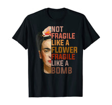 Load image into Gallery viewer, Not Fragile Like A Flower, Fragile Like A Bomb Tee