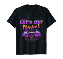 Load image into Gallery viewer, Lets get physical 80's Retro Totally Rad Workout Gym Gift T-Shirt