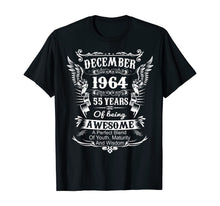Load image into Gallery viewer, December 1964 Shirt Turning 55 Years Of Being Awesome T-Shirt