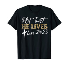 Load image into Gallery viewer, Plot Twist He Lives Jesus Is Alive Luke 24 Easter leopard T-Shirt-529758