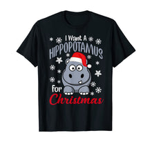 Load image into Gallery viewer, I Want A Hippopotamus For Christmas Shirt | Xmas Hippo T-Shirt